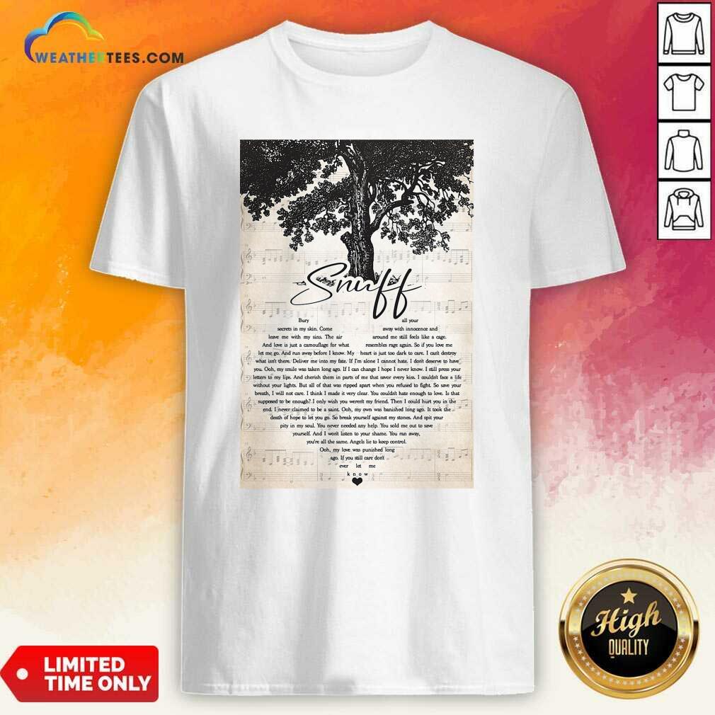 Premium Snuff Bury Secrets In My Skin Come Leave Me With My Sins Shirt