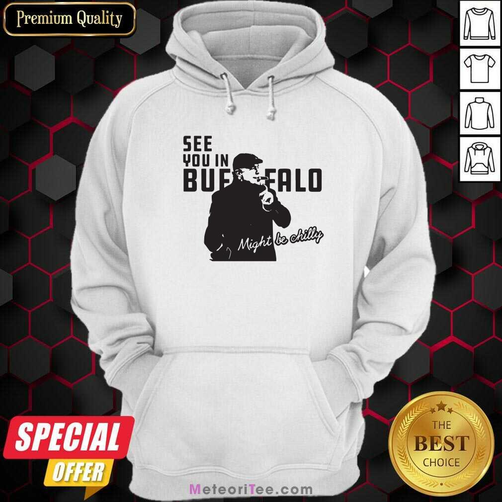 Premium Tasker Chilly In Buffalo See You In Buffalo One Buffalo Shop Shirt