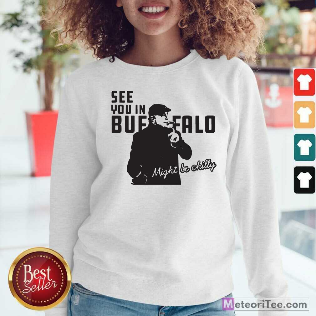 Premium Tasker Chilly In Buffalo See You In Buffalo One Buffalo Shop Shirt