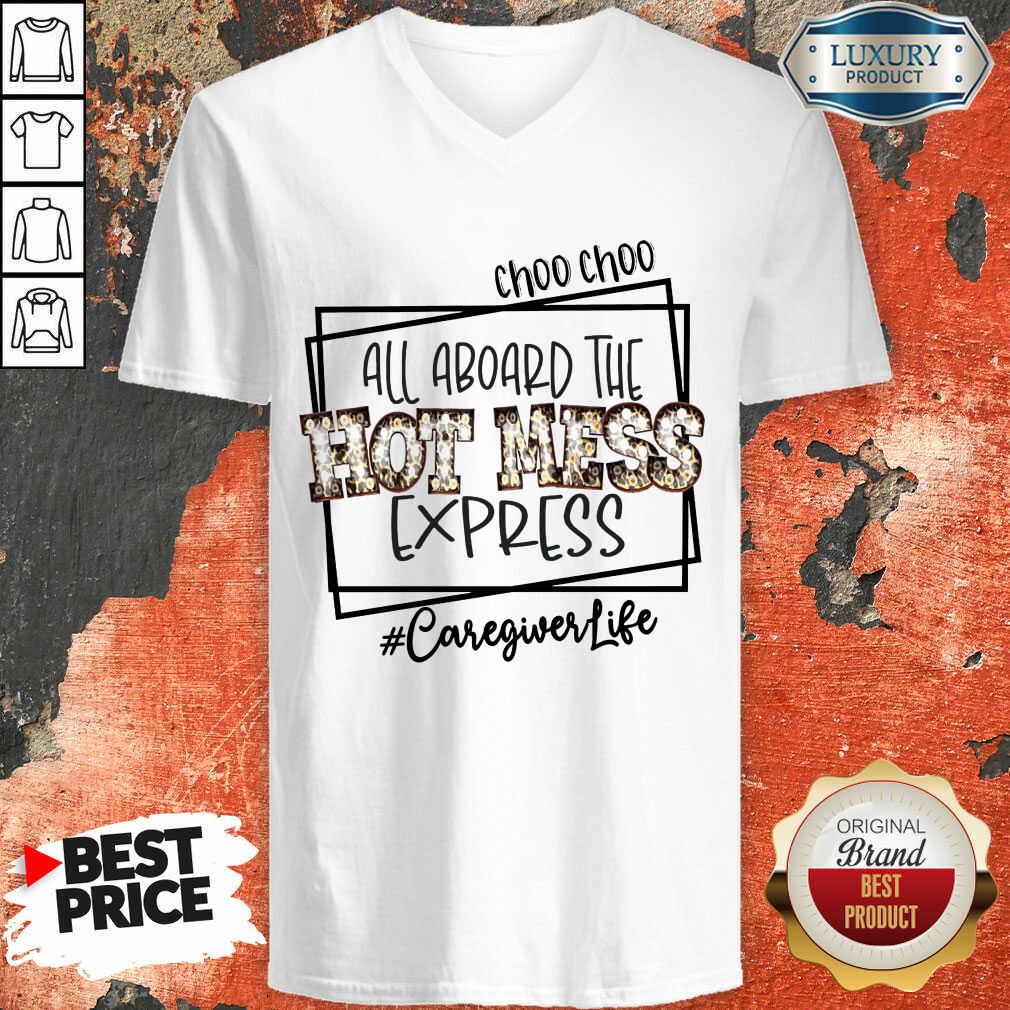 Pretty All Aboard The Hot Mess Express Caregiver Life Shirt
