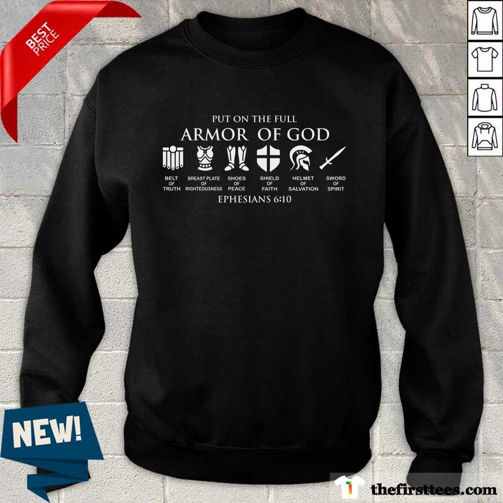 Put On The Full Armor Of God Ephesians 6 10 Shirt