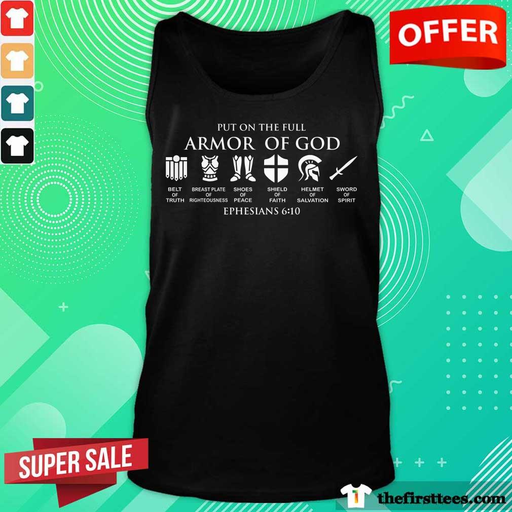 Put On The Full Armor Of God Ephesians 6 10 Shirt