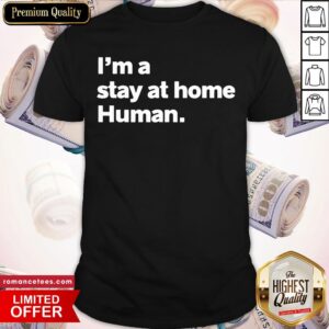 Nice I’m A Stay At Home Human Introvert Shirt