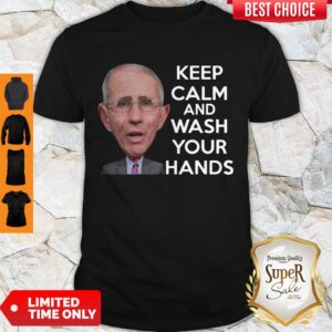 Good Anthony Fauci Keep Calm And Wash Your Hands Shirt