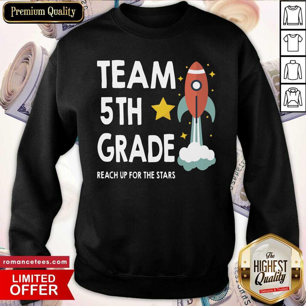Rocket Team 5th Grade Teacher Reach Up For The Stars Shirt