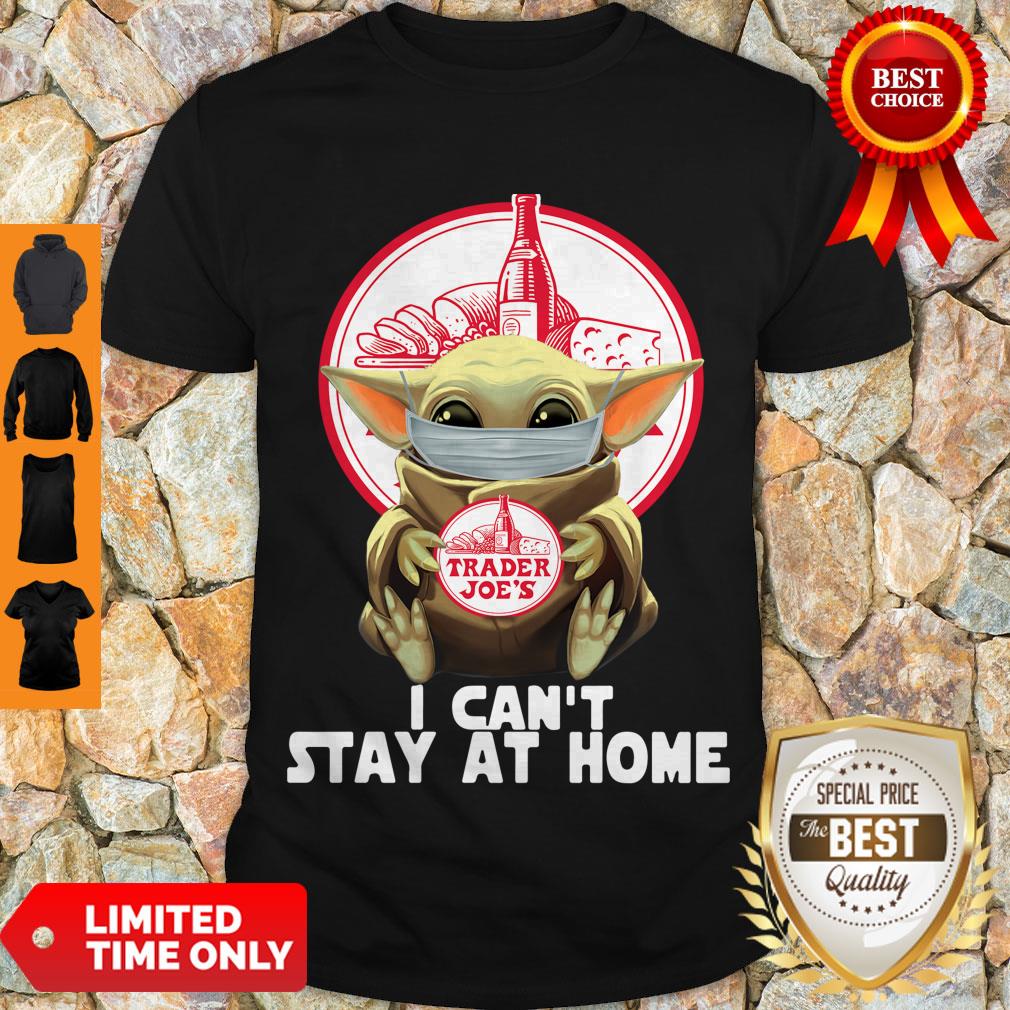 Pretty Baby Yoda Mask Trader Joe’s I Can’t Stay At Home Covid-19 Shirt