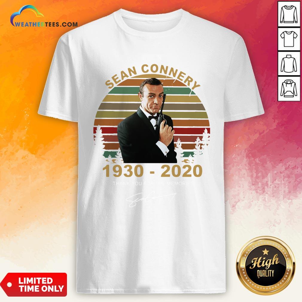Sick Sean Connery 1930-2020 Thank You For The Memories Signature Vintage Shirt
