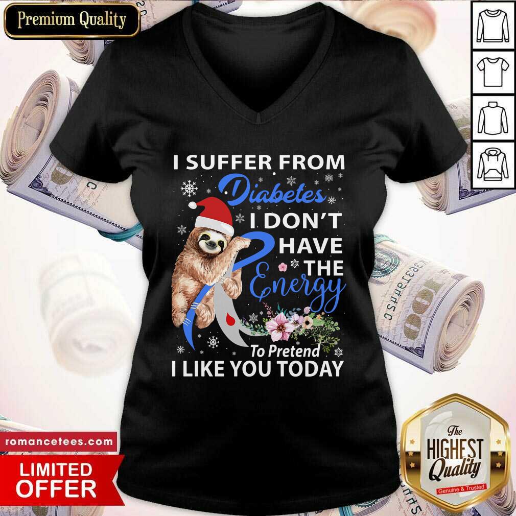 Sloth I Suffer From Diabetes I Don't Have The Energy To Pretend Shirt