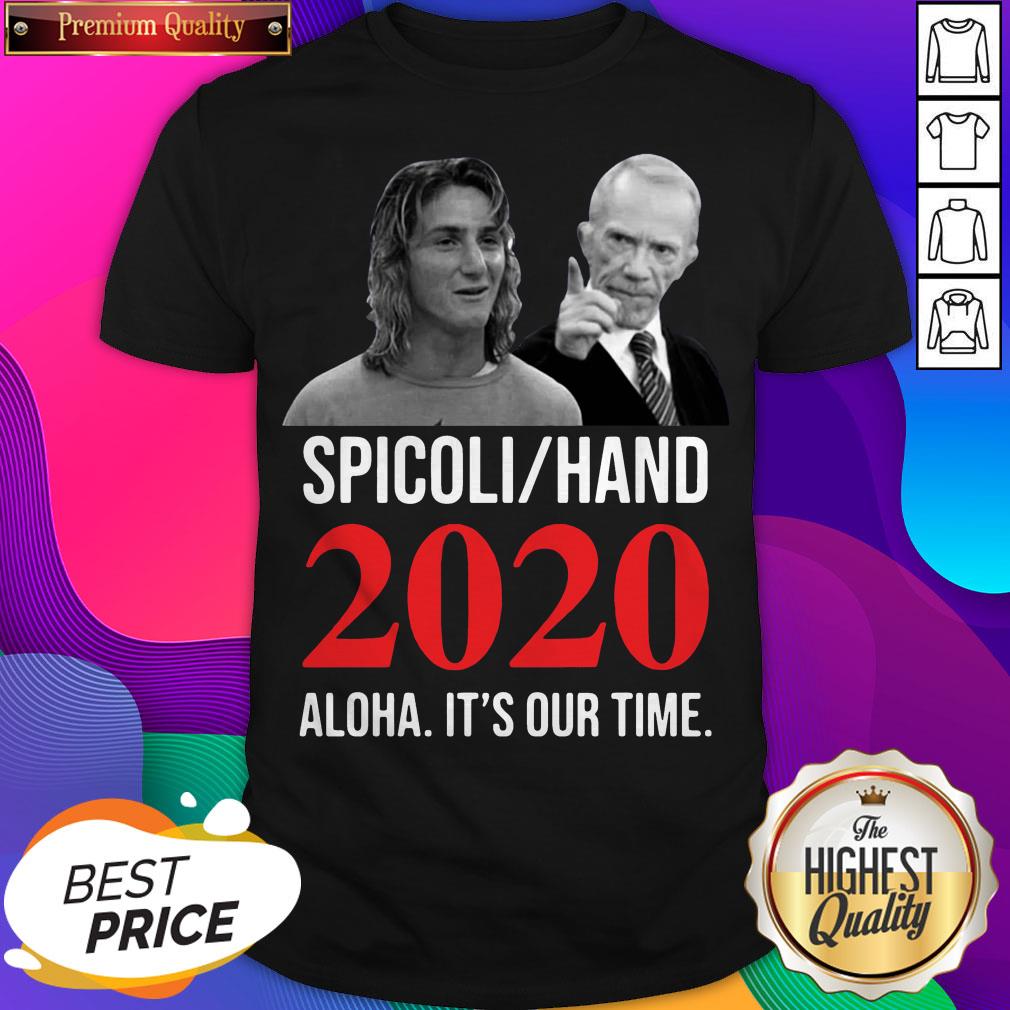 Spicoli Hand 2020 Alqua It'S Our Time Shirt