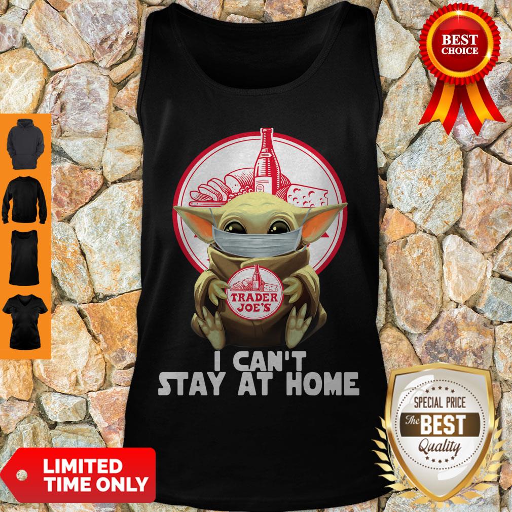 Pretty Baby Yoda Mask Trader Joe’s I Can’t Stay At Home Covid-19 Shirt