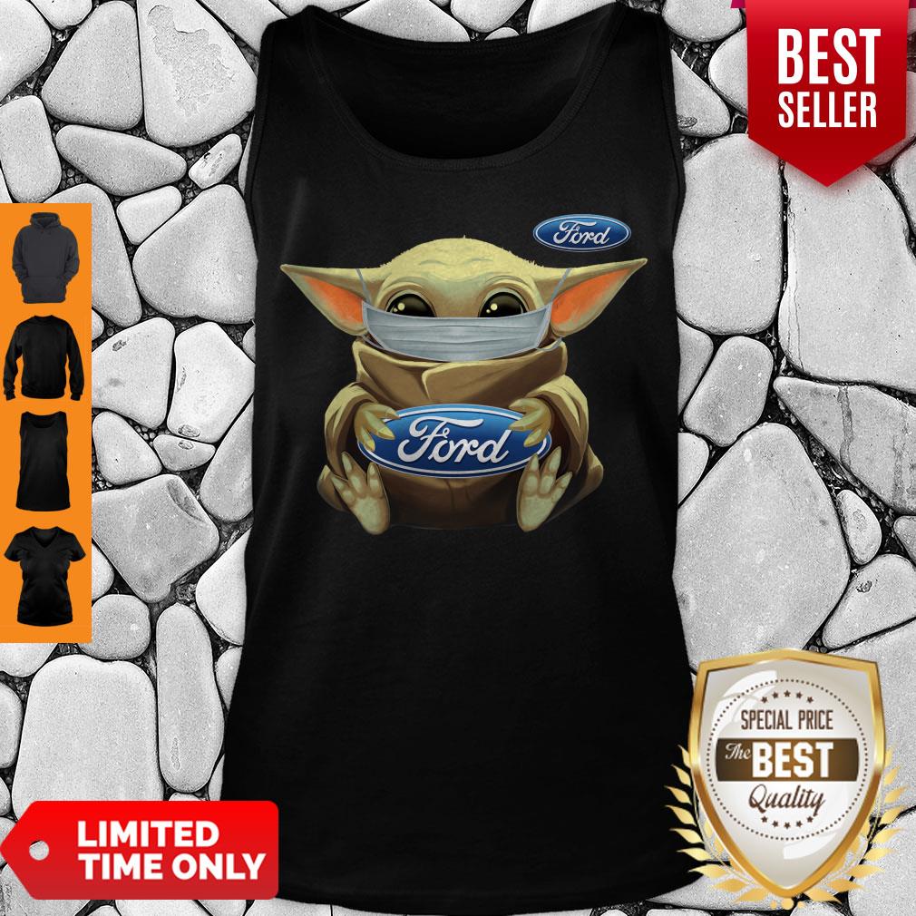 Top Baby Yoda Face Mask Hug Ford I Can’t Stay At Home Shirt