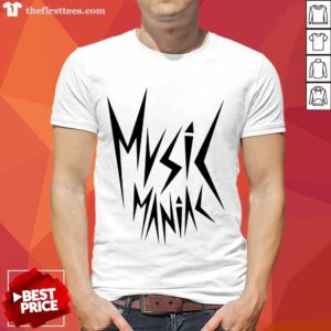 Fantastic Music Maniac Shirt