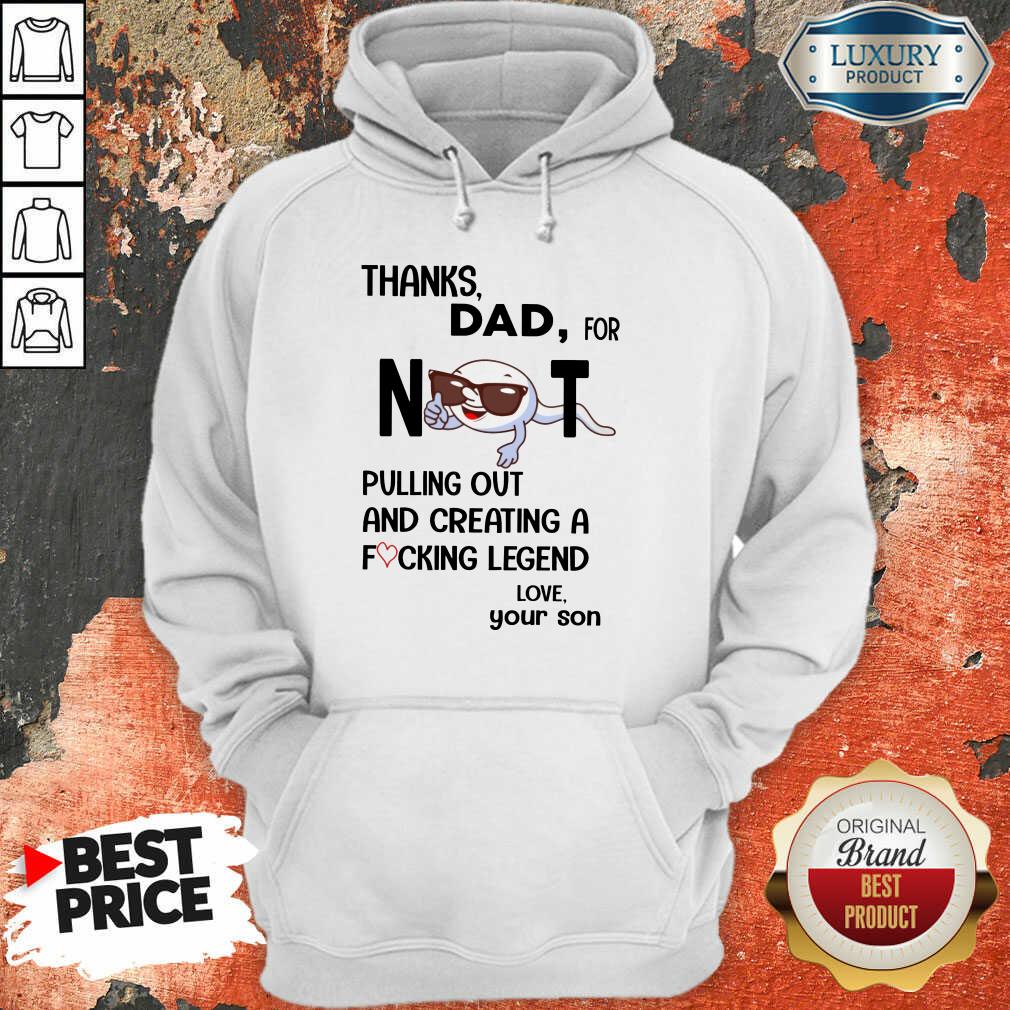 Thanks Dad For Not Pulling Out Shirt