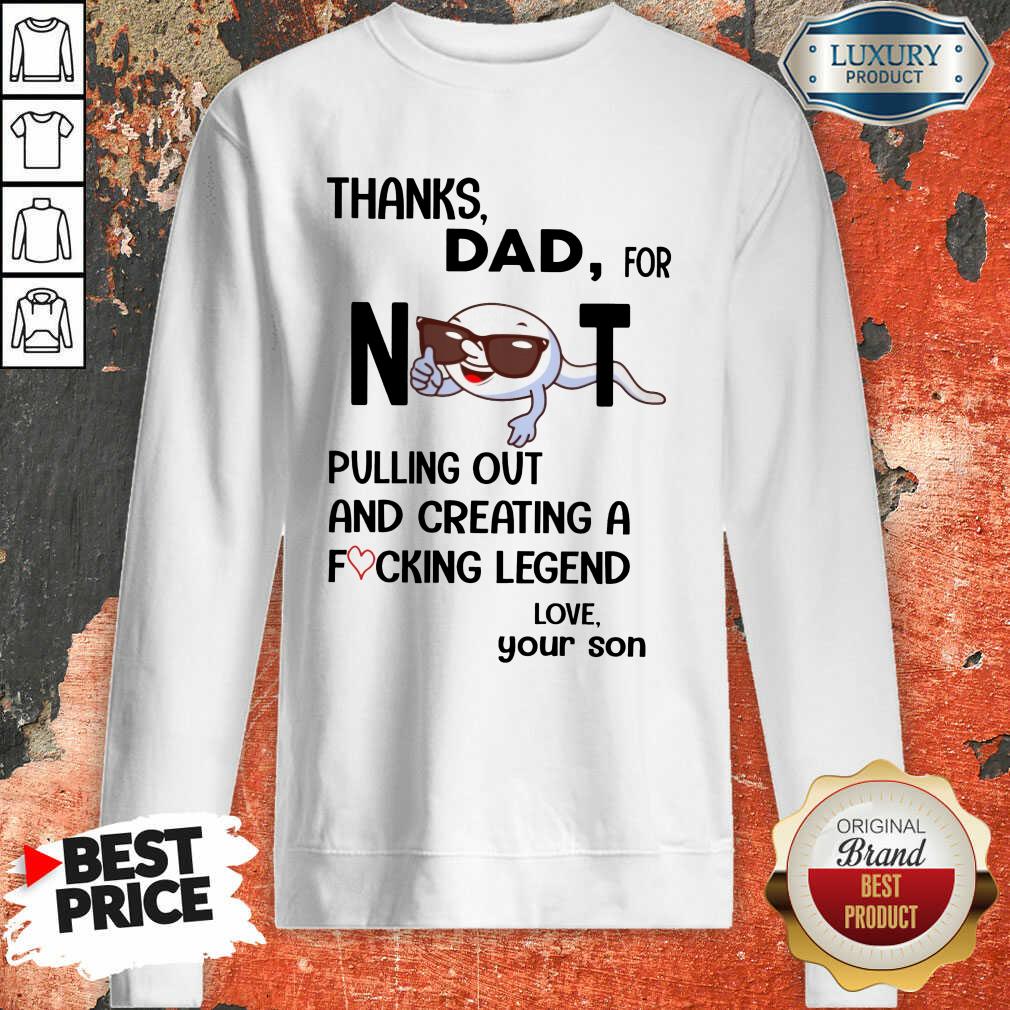 Thanks Dad For Not Pulling Out Shirt