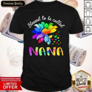 Flower Heart Blessed To Be Called Nana Shirt