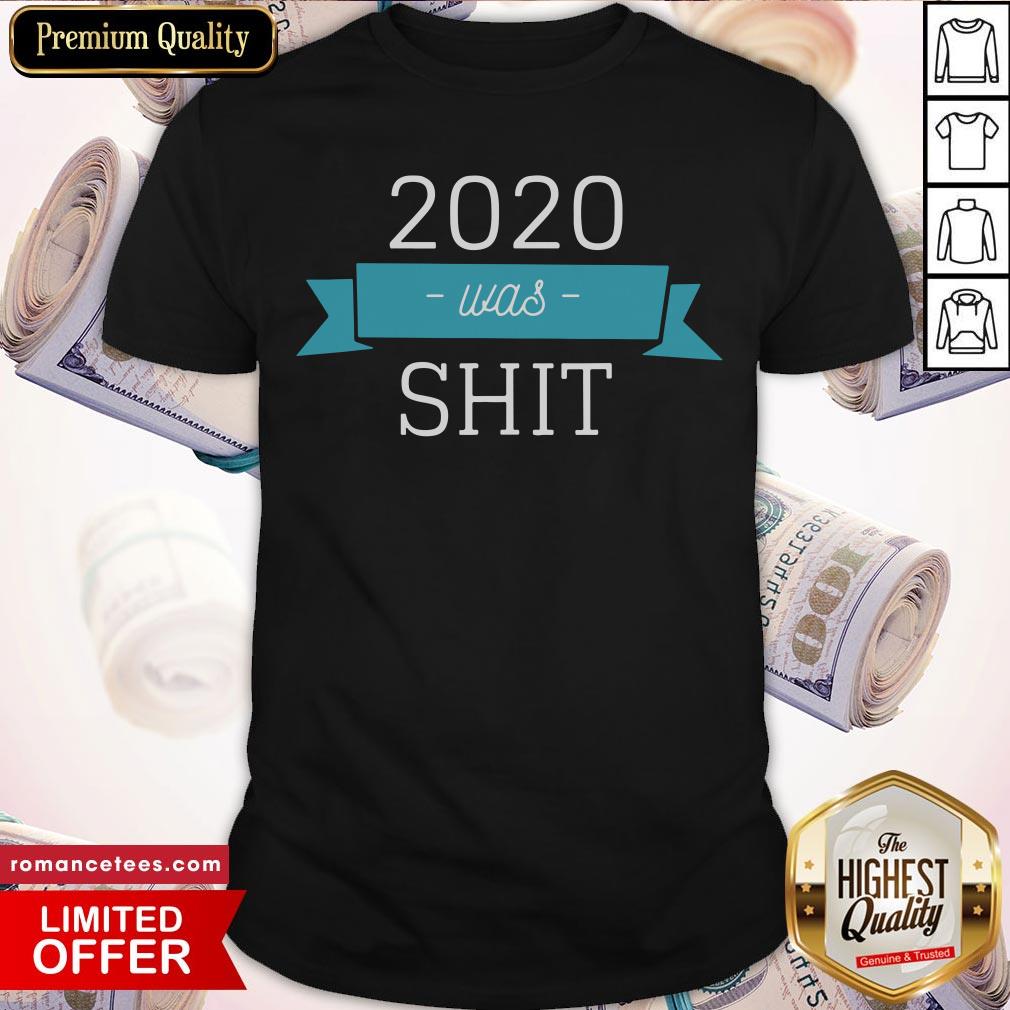 Top 2020 Was Shit Quarantine Christmas 2021 New Year Shirt