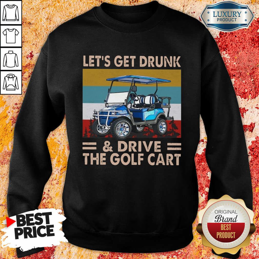 Top Get Drunk And Drive Golf Cart Vintage Shirt