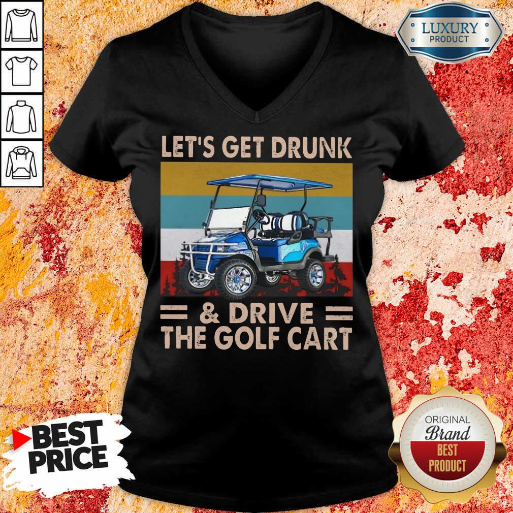 Top Get Drunk And Drive Golf Cart Vintage Shirt