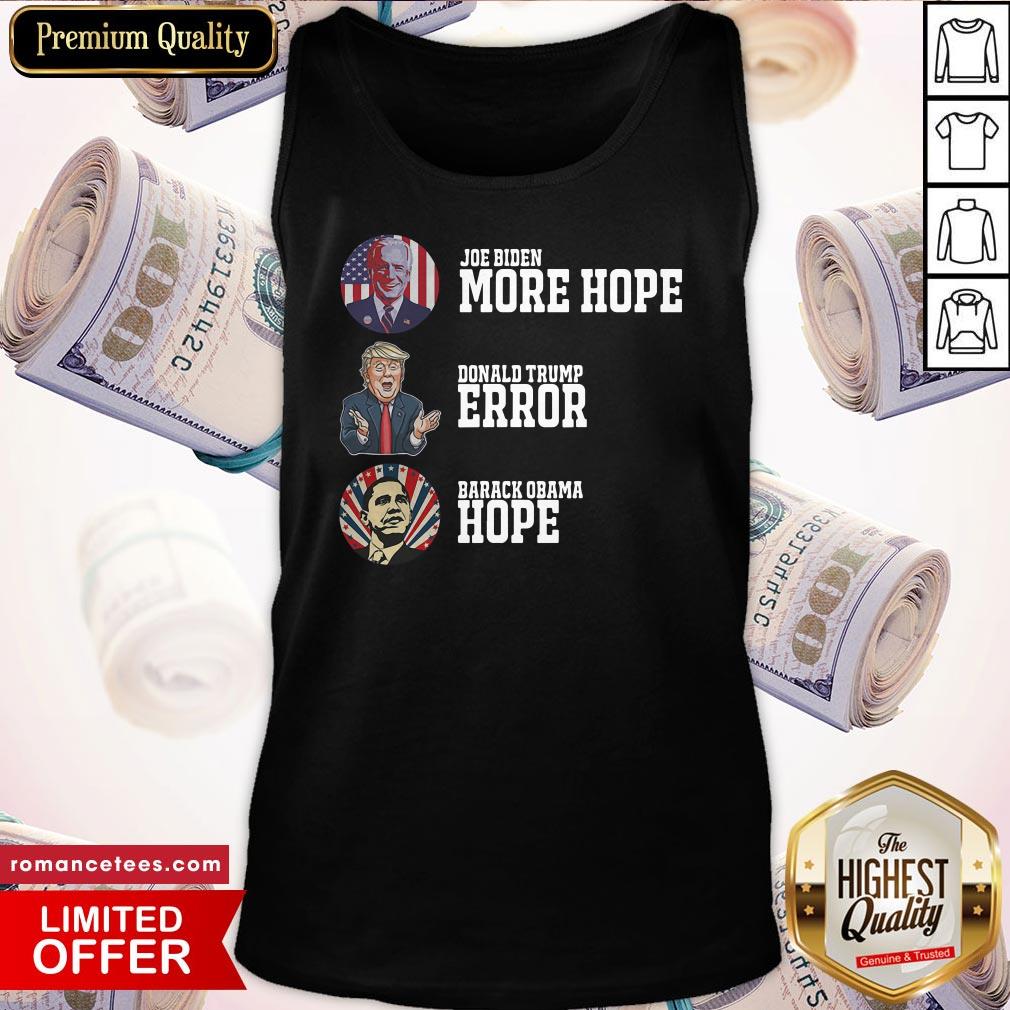 Top Joe Biden More Hope Trump Error Obama Hope 2020 Election Shirt