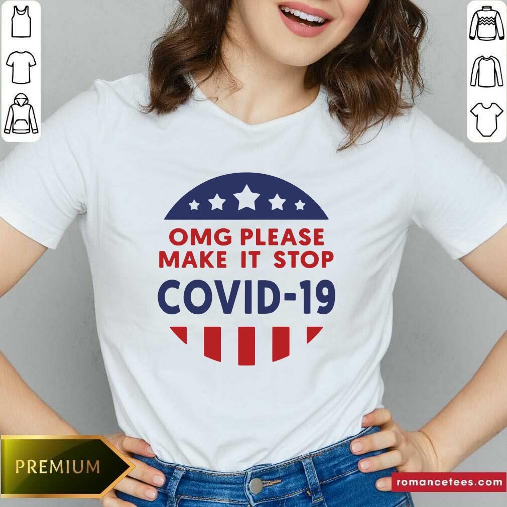 Top Omg Please Make It Stop Covid 19 Shirt