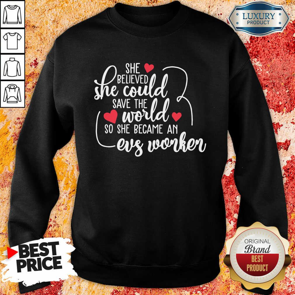 Top She Believed She Could Save The World So She Became A EVS Worker Shirt