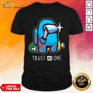 Trust Among Us Trust No One Shirt