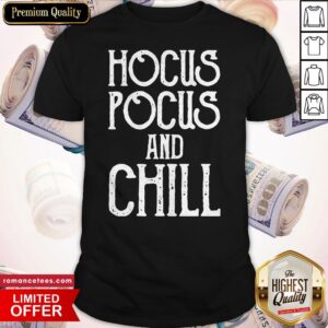 Hocus Pocus And Chill Awesome And Stunning Halloween T-Shirt