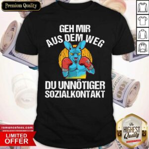 Pretty Geh Mir Aus Dem Weg Du Unnötiger Sozialkontakt Lustiges Shirt