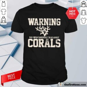 Excellent Warning Coral Aquarist Shirt