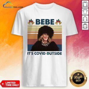 Top Bebe It’s Covid Outside Christmas Vintage Retro Shirt