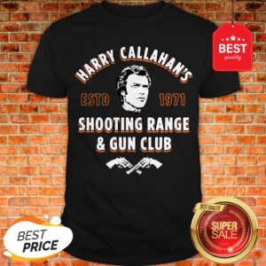 Official Harry Callahan’s ESTD 1971 Shooting Range & Gun Club Shirt