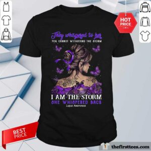 They Whispered To Her I Am The Storm She Whispered Back Shirt