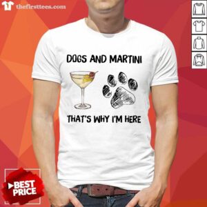 Hot Dog And Martini That's Why I'm Here Shirt