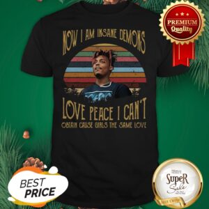 Juice Wrld Now I Am Insane Demons Love Peace I Can’t Sunset Shirt