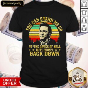 Johnny Cash Lyrics You Can Stand Me Up At The Gates Of Hell But I Won’t Back Down Vintage Shirt