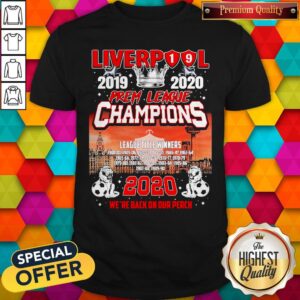 Liverpool 2019 2020 Premier League Champions 2020 We’re Back On Our Perch Shirt