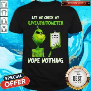The Green Let Me Check My Giveashitometter Nope Nothing Shirt