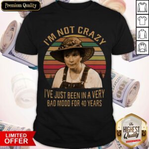 Ouiser Boudreaux I'm Not Crazy I've Just Been In A Very Bad Mood For 40 Years Vintage Shirt
