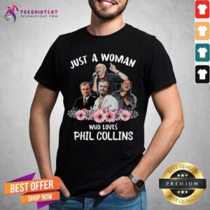 Official Just A Woman Who Loves Phil Collins Shirt