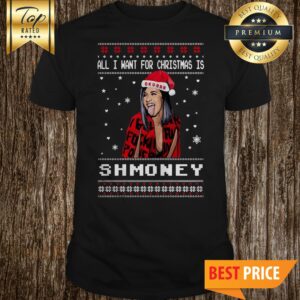 All I Want For Christmas Is Shmoney Shirt