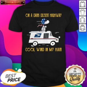 On A Dark Desert Highway Cool Wind In My Hair Snoopy USPS Shirt