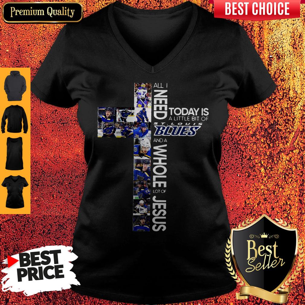 All Need Today Is A Little Bit Of St.louis Blues And A Whole Lot Of Jesus Shirt