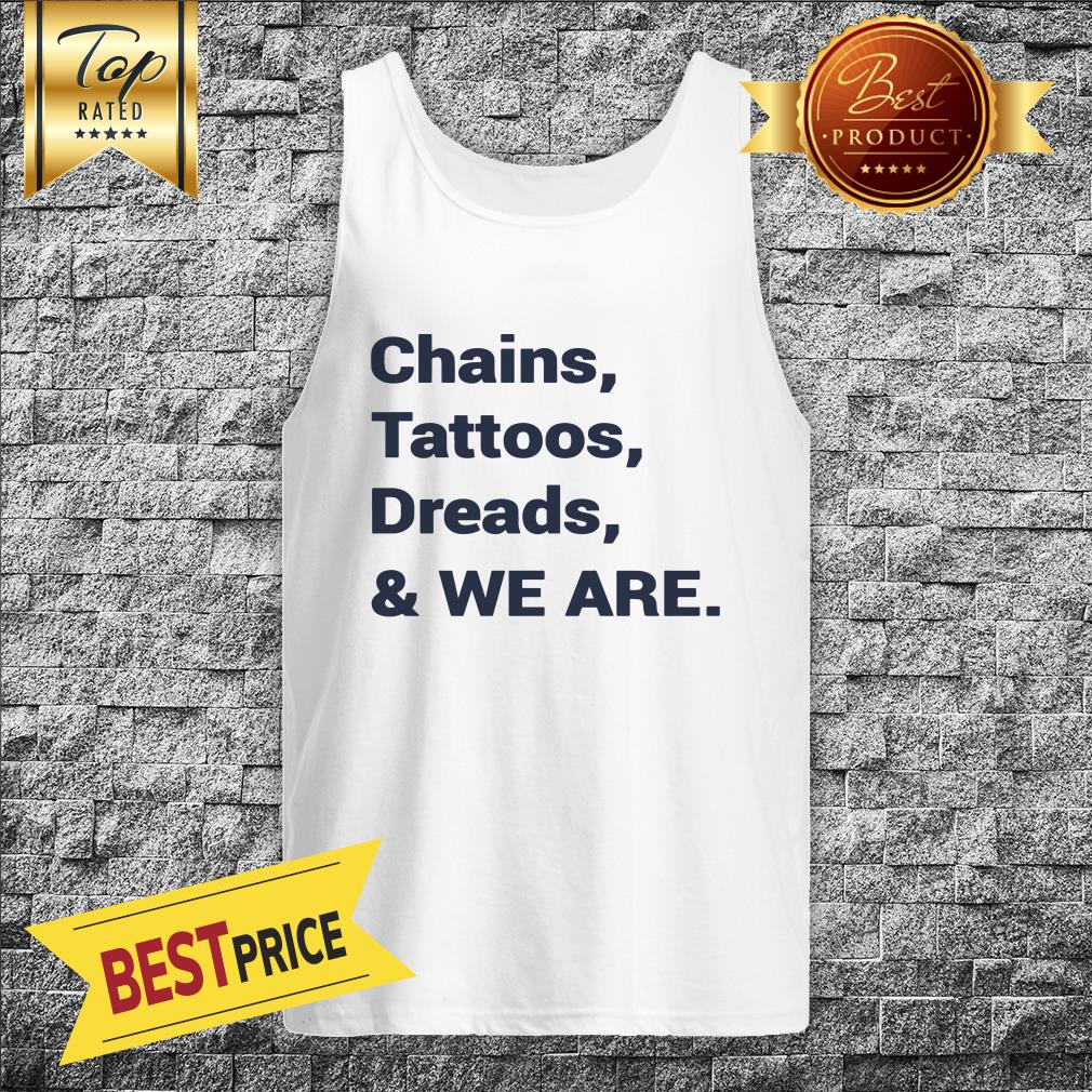 Chains Tattoos Dreads And We Are Penn State-US Shirt