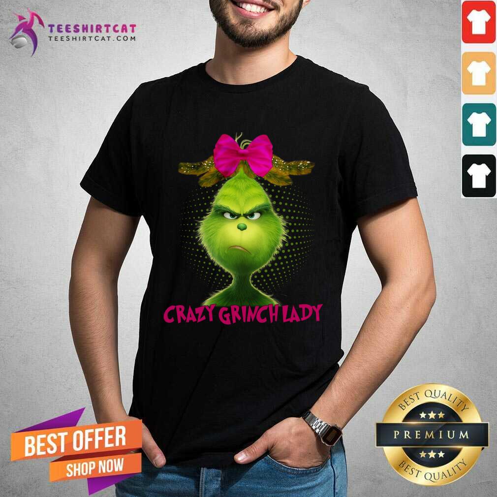 Nice Crazy Grinch Lady Shirt