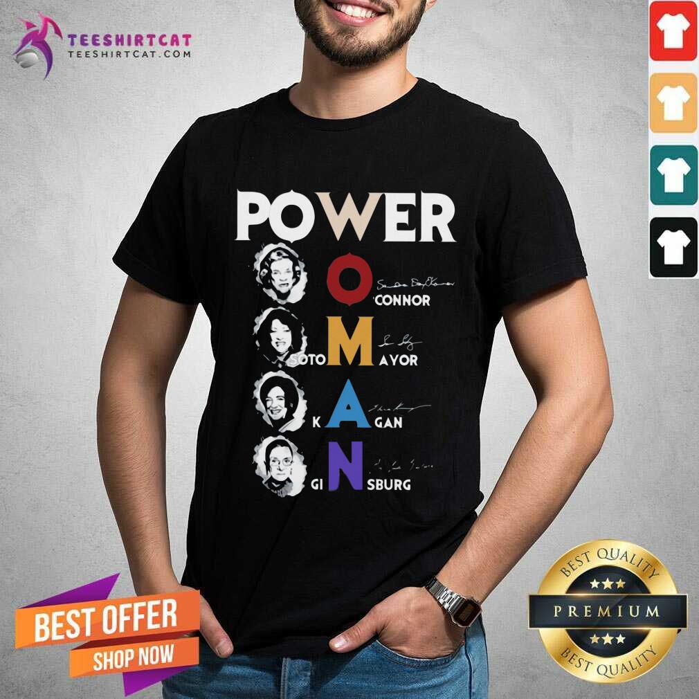 Nice Power Woman O Connor Sotomayor Kagan Ginsburg Signatures Shirt