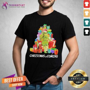 Pretty Grinch And Dog Christmas Are Coming Christmas Gift Shirt