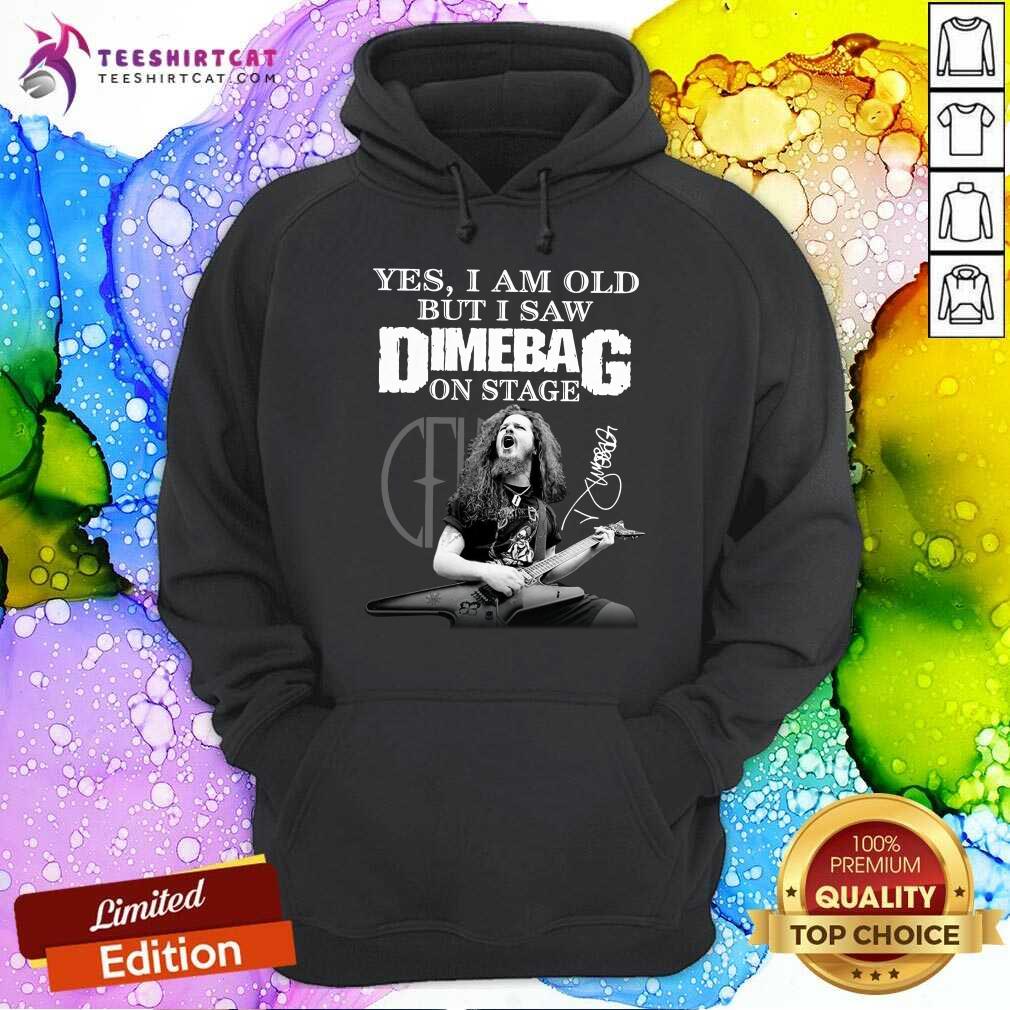 Original Yes I Am Old But I Saw Dimebag On Stage Signature Shirt