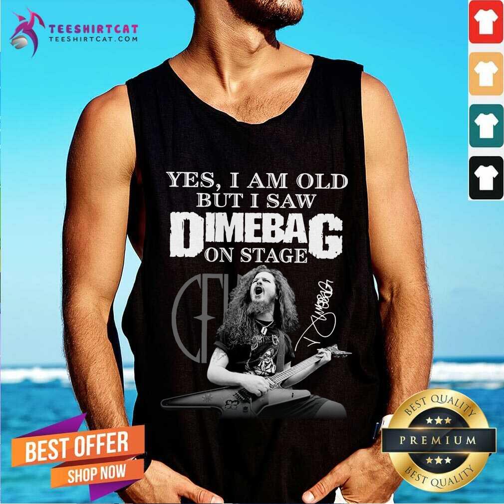Original Yes I Am Old But I Saw Dimebag On Stage Signature Shirt