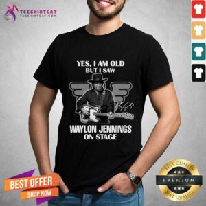 Awesome Yes I Am Old But I Saw Waylon Jennings On Stage Signature Shirt