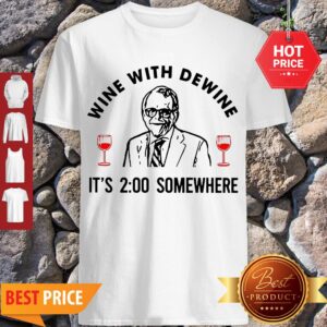 Nice Wine With Dewine It’s 2 O’clock Somewhere Mike DeWine Shirt